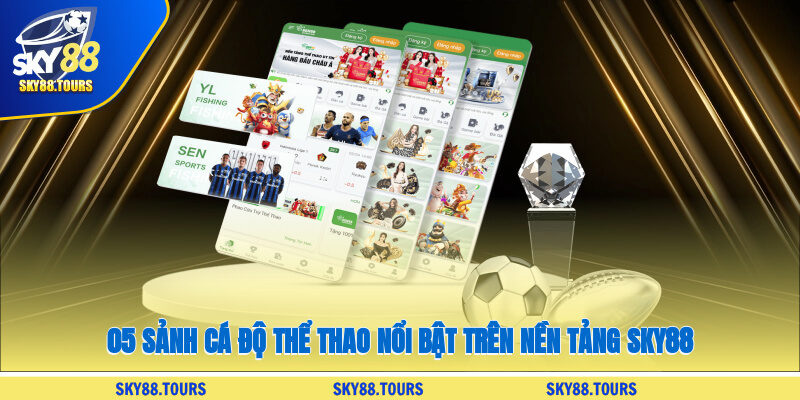 05 Sảnh cá độ thể thao nổi bật trên nền tảng SKY88