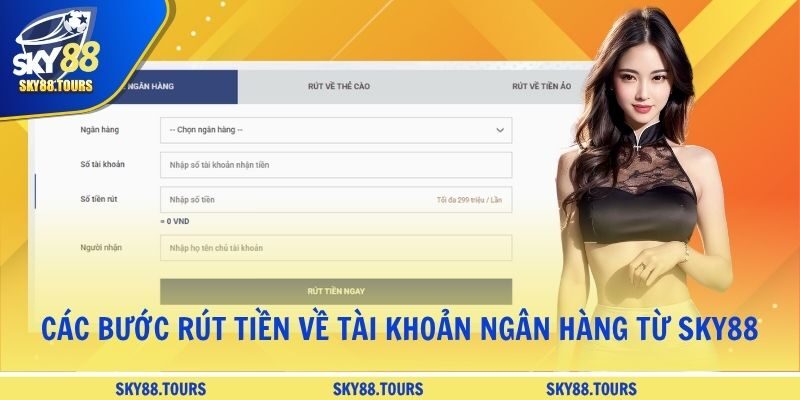 Các bước rút tiền về tài khoản ngân hàng từ SKY88
