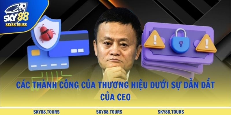 Các thành công của thương hiệu dưới sự dẫn dắt của CEO