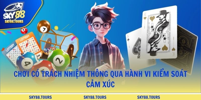 Chơi có trách nhiệm thông qua hành vi kiểm soát cảm xúc