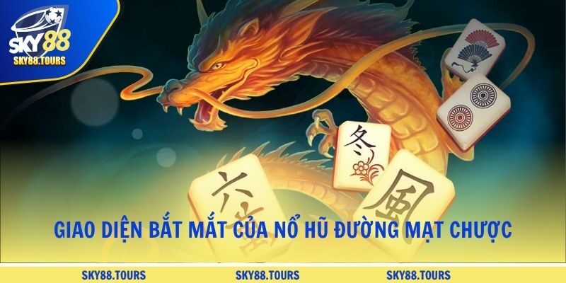 Giao diện bắt mắt của Nổ hũ Đường Mạt Chược