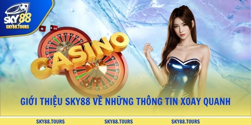 Giới thiệu SKY88 về những thông tin xoay quanh