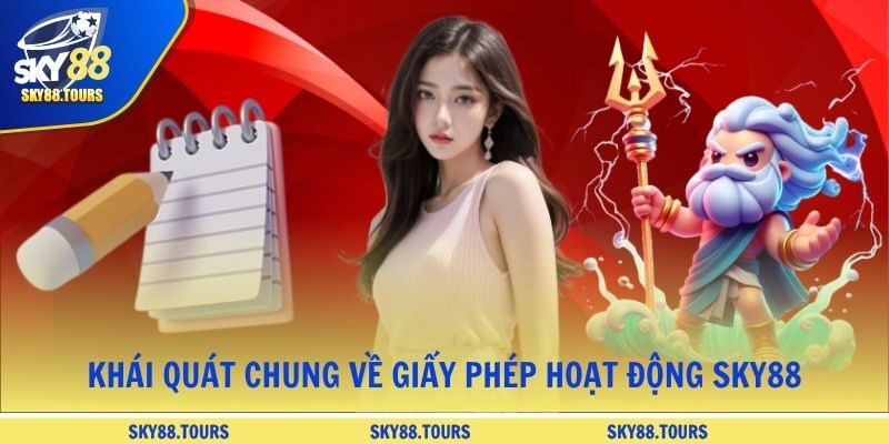 Khái quát chung về giấy phép hoạt động SKY88