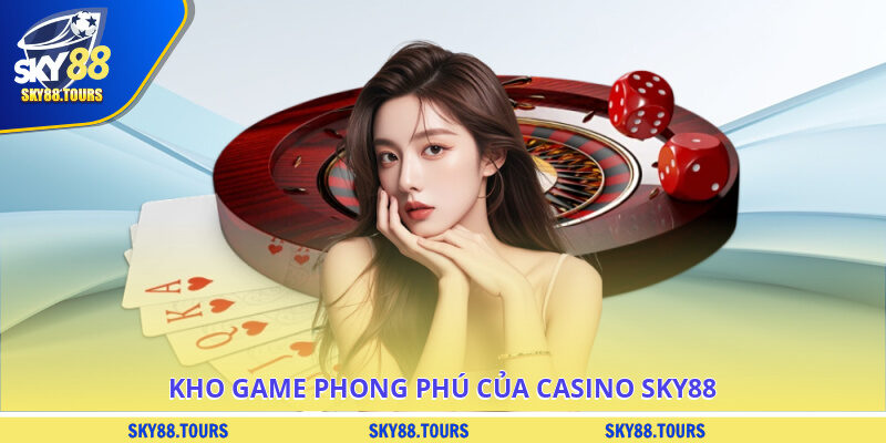 Kho game phong phú của Casino SKY88