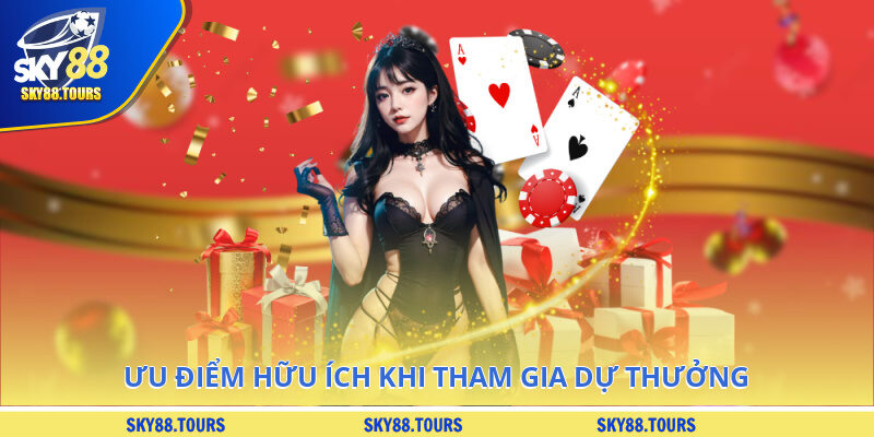Ưu điểm hữu ích khi tham gia dự thưởng nhận ưu đãi