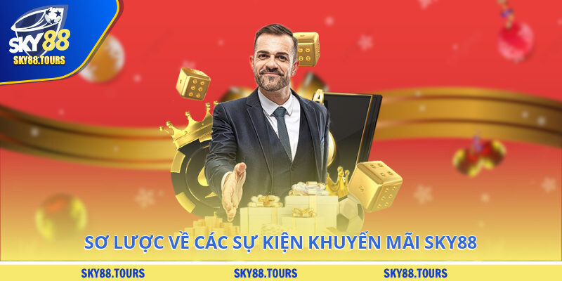 Sơ lược đôi nét về các sự kiện khuyến mãi SKY88