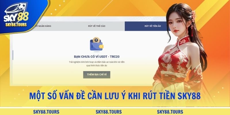 Một số vấn đề cần lưu ý khi rút tiền SKY88