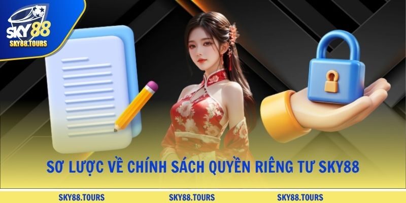 Sơ lược về chính sách quyền riêng tư SKY88