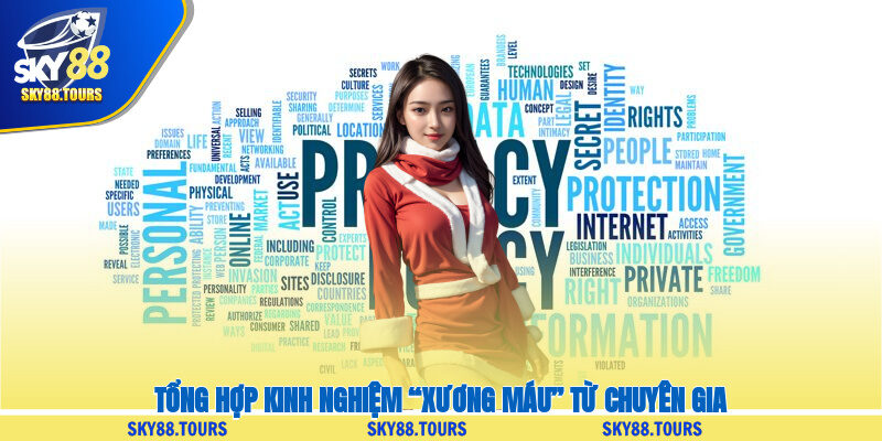 Tổng hợp kinh nghiệm “xương máu” từ chuyên gia